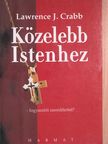 Lawrence J. Crabb - Közelebb Istenhez [antikvár]