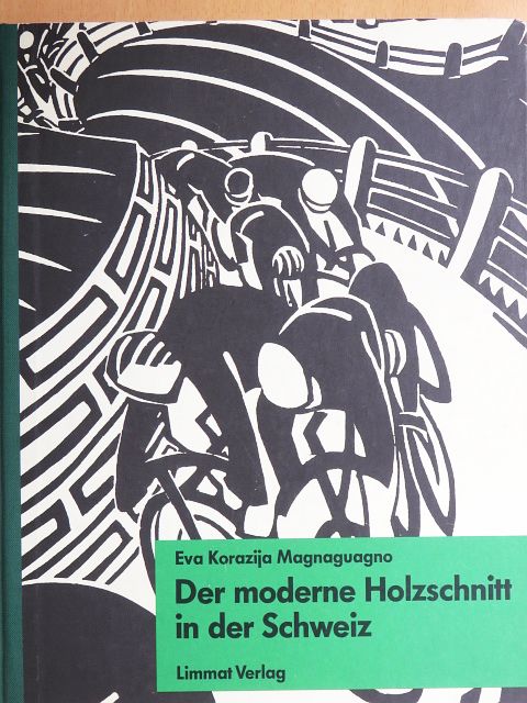Eva Korazija Magnaguagno - Der moderne Holzschnitt in der Schweiz [antikvár]