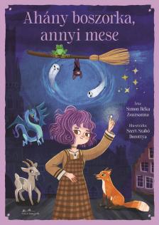 Simon Réka Zsuzsanna - Ahány boszorka, annyi mese