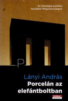 Lányi András - Porcelán az elefántboltban [antikvár]