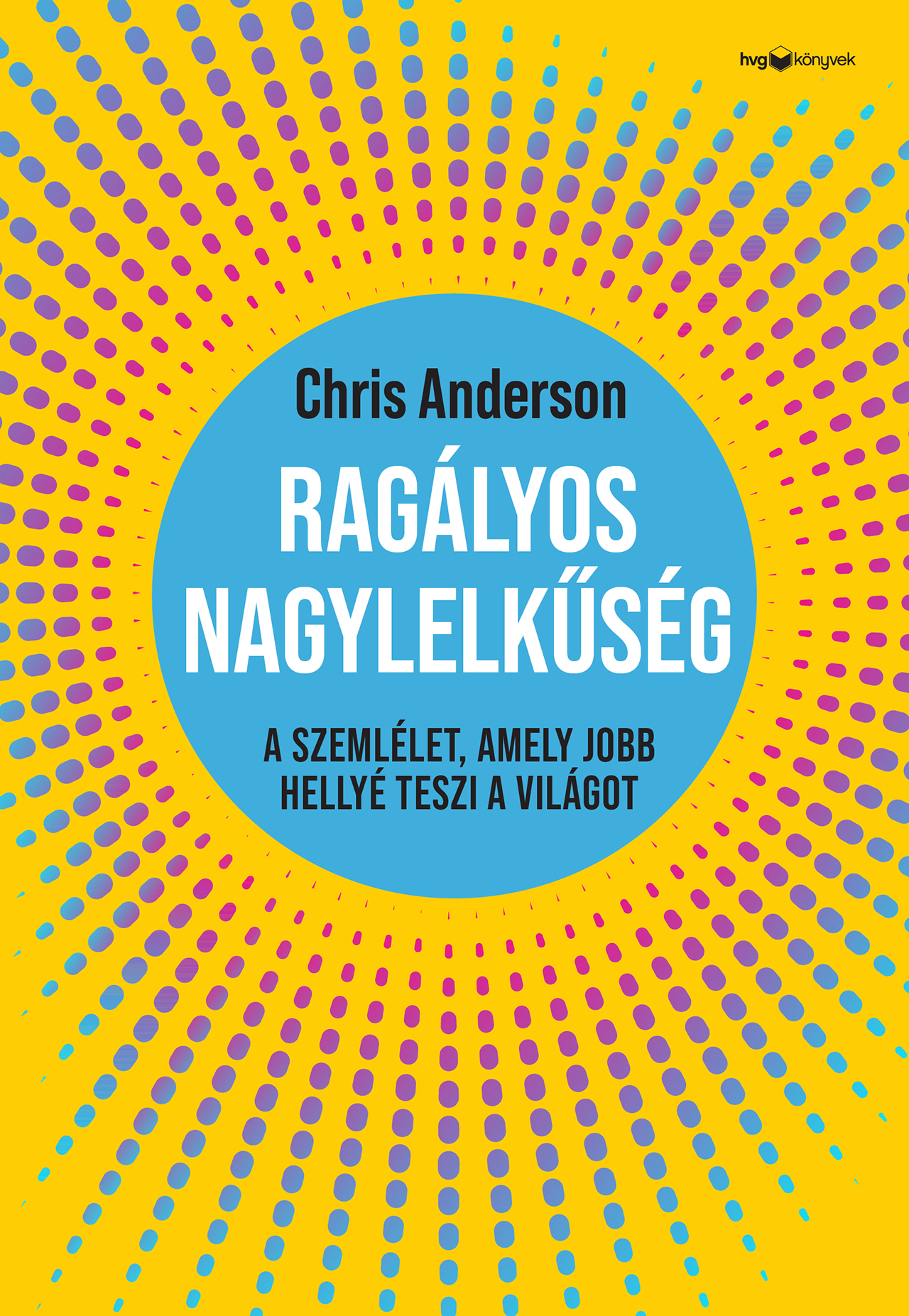 Chris Anderson - Ragályos nagylelkűség