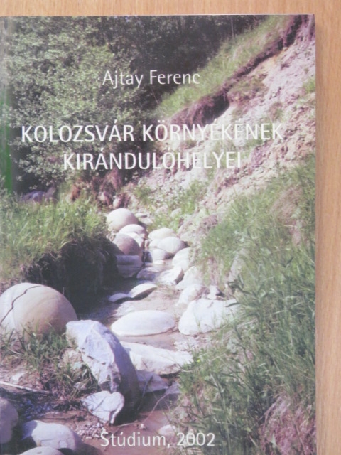 Ajtay Ferenc - Kolozsvár környékének kirándulóhelyei [antikvár]