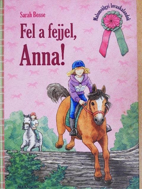 Sarah Bosse - Fel a fejjel, Anna! [antikvár]