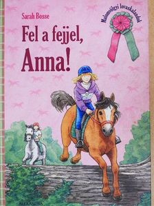 Sarah Bosse - Fel a fejjel, Anna! [antikvár]