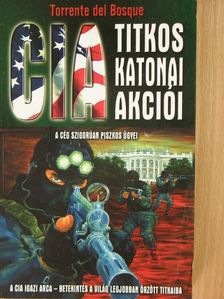 Torrente del Bosque - A CIA titkos katonai akciói [antikvár]