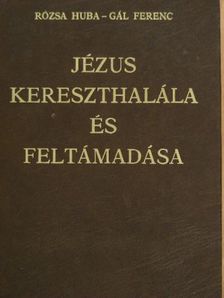 Gál Ferenc - Jézus kereszthalála és feltámadása [antikvár]