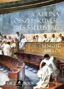 Lengyel Miklós - Catilina összeesküvése és Sallustius [eKönyv: epub, mobi]