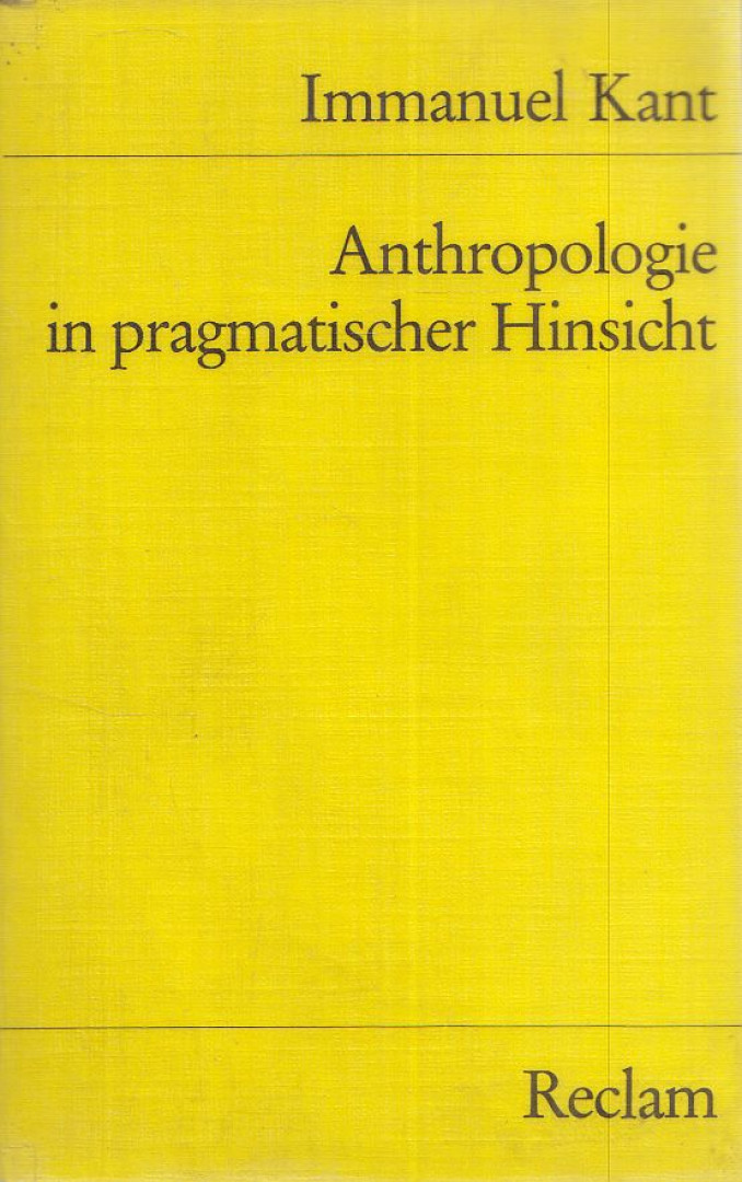 Immanuel Kant - Anthropologie in pragmatischer Hinsicht [antikvár]