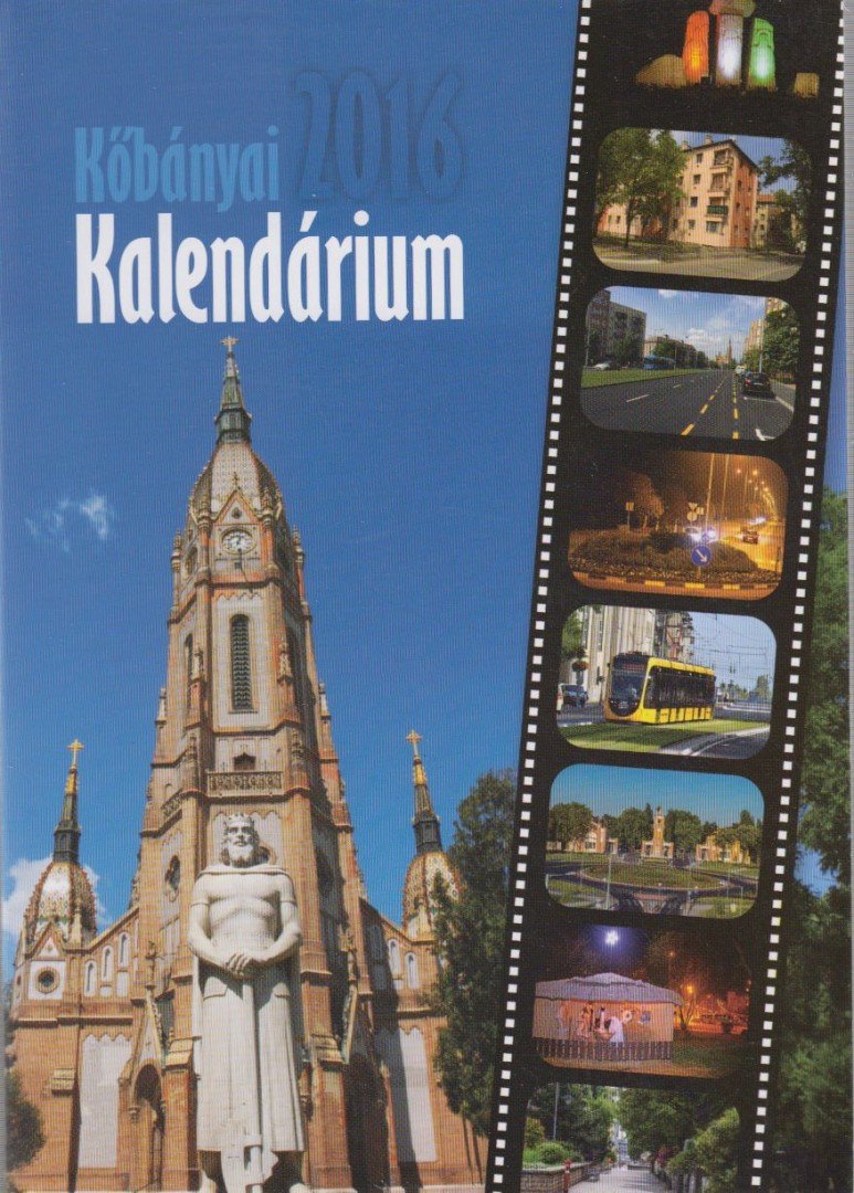 Dobrai Zsuzsanna, Joós Tamás, Verbai Lajos (szerk.) - Kőbányai Kalendárium 2016 [antikvár]