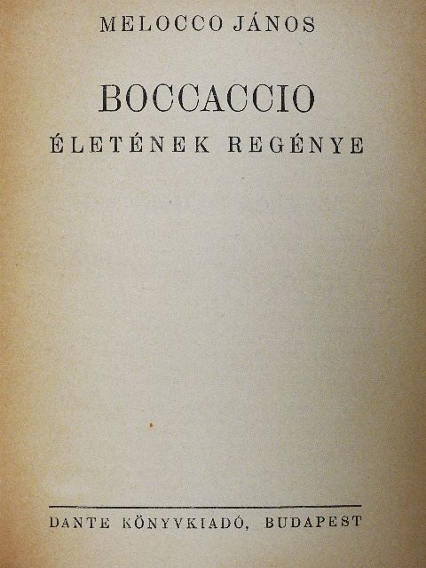 Melocco János - Boccaccio életének regénye [antikvár]