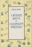 TOLNAI SIMON - A bűvészet könyve és a leleplezett spiritizmus (reprint) [antikvár]