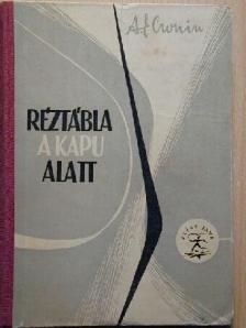 A. Joseph Cronin - Réztábla a kapu alatt [antikvár]
