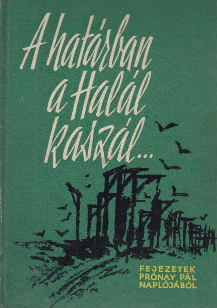 Prónay Pál - A határban a Halál kaszál [antikvár]