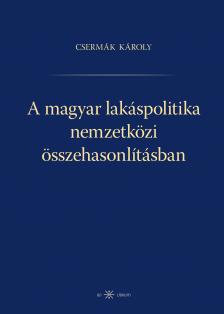 Csermák Károly - A magyar lakáspolitika nemzetközi összehasonlításban