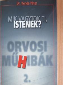 Dr. Kende Péter - Mik vagytok Ti, Istenek? 2. [antikvár]