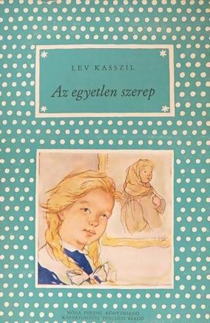 Kasszil,Lev - Az egyetlen szerep [antikvár]