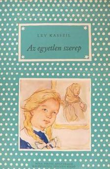 Kasszil,Lev - Az egyetlen szerep [antikvár]