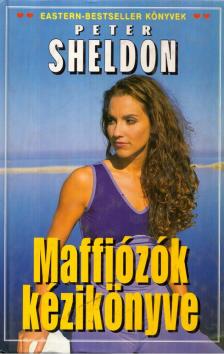 SHELDON, PETER - Maffiózók kézikönyve [antikvár]