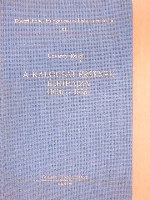 Udvardy József - A kalocsai érsekek életrajza 1000-1526 [antikvár]