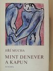 Jirí Mucha - Mint denevér a kapun [antikvár]