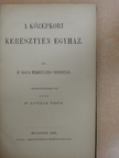 Dr. Baur Ferdinánd Christián - A középkori keresztyén egyház [antikvár]