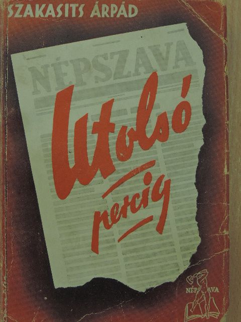 Szakasits Árpád - Utolsó percig [antikvár]