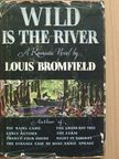 Louis Bromfield - Wild is the river [antikvár]