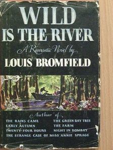 Louis Bromfield - Wild is the river [antikvár]