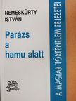 Nemeskürty István - Parázs a hamu alatt [antikvár]