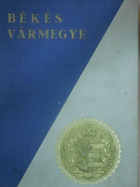 Dr. Harsányi Margit - Békés vármegye [antikvár]