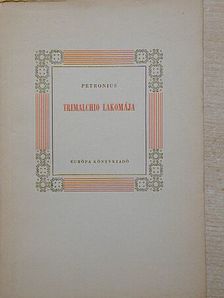 Arbiter Petronius - Trimalchio lakomája [antikvár]