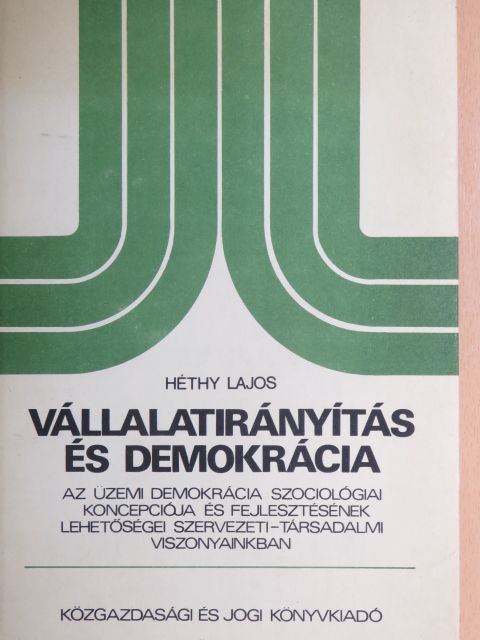 Héthy Lajos - Vállalatirányítás és demokrácia [antikvár]