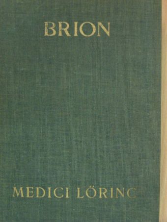 Marcel Brion - Medici Lőrinc [antikvár]
