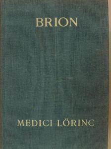 Marcel Brion - Medici Lőrinc [antikvár]