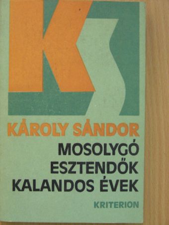 Károly Sándor - Mosolygó esztendők/Kalandos évek [antikvár]