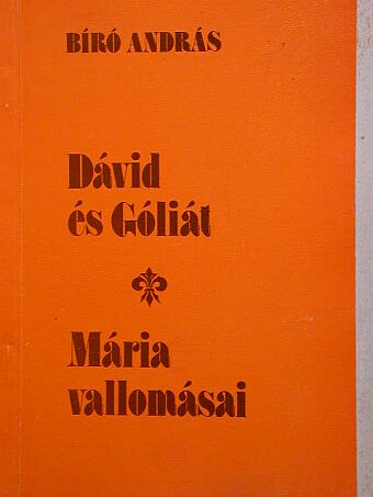 Bíró András - Dávid és Góliát/Mária vallomásai [antikvár]