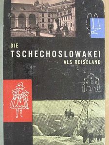 Leo Motka - Die Tschechoslowakei als Reiseland [antikvár]