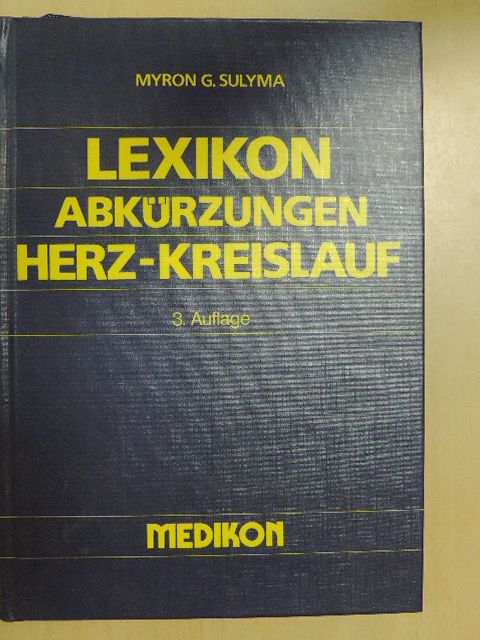 Myron G. Sulyma - Lexikon Abkürzungen Herz-Kreislauf [antikvár]