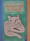 Felizitas Schnurre - Die Katze und ihr Mensch [antikvár]