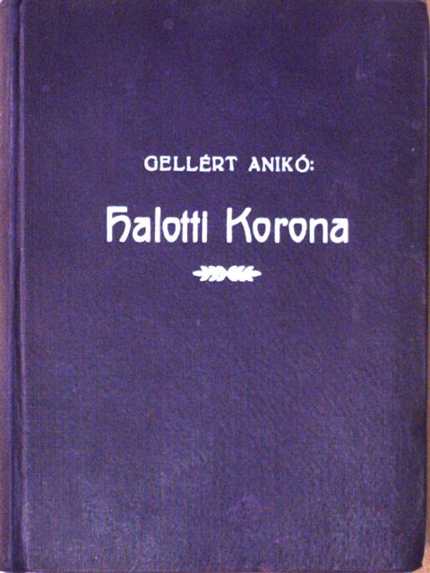 Gellért Anikó - Halotti korona [antikvár]