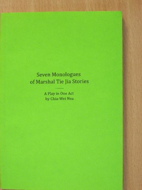 Chia-Wei Hsu - Seven Monologues of Marshal Tie Jia Stories [antikvár]