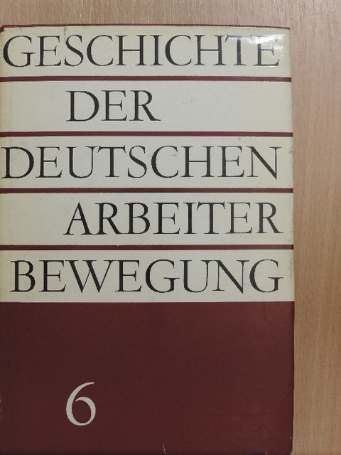 Ernst Diehl - Geschichte der Deutschen Arbeiterbewegung 6. [antikvár]