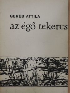Geréb Attila - Az égő tekercs [antikvár]