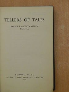 Roger Lancelyn Green - Tellers of Tales [antikvár]