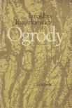 JAROSLAW IWASZKIEWICZ - Ogrody [antikvár]
