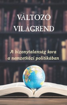 Káncz Csaba (szerk.) Agh Attila, - Változó világrend [eKönyv: epub, mobi]