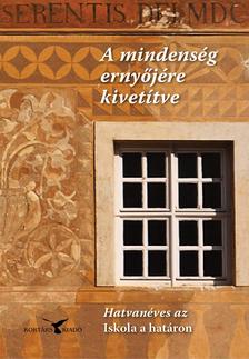 Szerkesztette: Osztroluczky Sarolta - A mindenség ernyőjére kivetítve