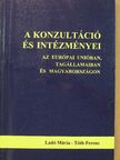 Ladó Mária - A konzultáció és intézményei [antikvár]