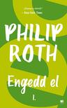 Philip Roth - Engedd el