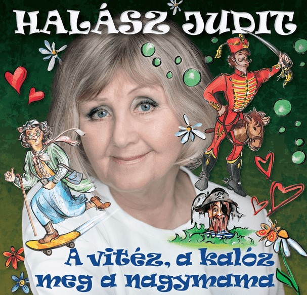 Halász Judit - A VITÉZ, A KALÓZ MEG A NAGYMAMA CD HALÁSZ JUDIT